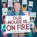 Our House Is on Fire Greta Thunbergs Call to Save the Planet
