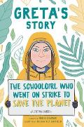 Gretas Story The Schoolgirl Who Went on Strike to Save the Planet