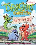 Dragons in Ember City 01 Happy Spark Day