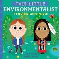 This Little Environmentalist A Love the Earth Primer
