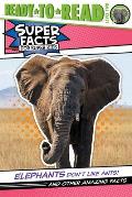 Elephants Dont Like Ants & Other Amazing Facts Ready To Read Level 2
