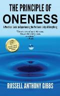 The Principle of Oneness: A Practical Guide to Experiencing the Profound Unity of Everything