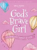 For Girls Like You: God's Brave Girl Younger Girls Study Journal: A Courageous Journey of Faith