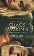 Chaos Walking 01 Knife of Never Letting Go Movie Tie In Edition
