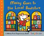 Maisy Goes to the Local Bookstore A Maisy First Experiences Book