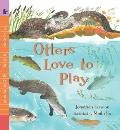 Otters Love to Play: Read and Wonder