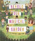 Behold Our Magical Garden: Poems Fresh from a School Garden
