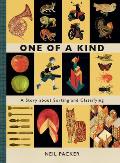 One of a Kind A Story About Sorting & Classifying