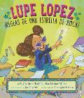 Lupe Lopez: ?Reglas de Una Estrella de Rock!