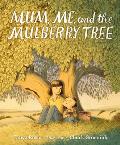 Mum Me & the Mulberry Tree