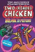 Two Headed Chicken 02 Beak to the Future