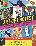 Art of Protest Creating Discovering & Activating Art for Your Revolution