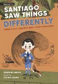Santiago Saw Things Differently: Santiago Ram?n Y Cajal, Artist, Doctor, Father of Neuroscience