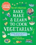Bake, Make, and Learn to Cook Vegetarian: Healthy and Green Recipes for Young Cooks