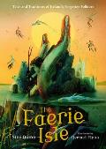 Faerie Isle Tales & Traditions of Irelands Forgotten Folklore