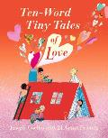 Ten Word Tiny Tales of Love