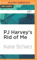 Pj Harvey's Rid of Me: A Story