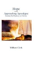 Hope and the Approaching Apocalypse: Sustained by Prophecy and Science