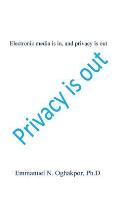 Electronic Media Is In, and Privacy Is Out