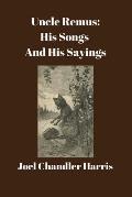 Uncle Remus: His Songs and His Sayings: