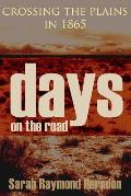 Days on the Road: Crossing the Plains in 1865 (Expanded, Annotated):