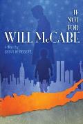 If Not for Will McCabe
