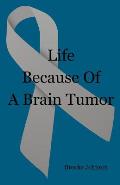 Life Because of a Brain Tumor