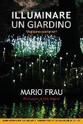 Illuminare Un Giardino: Vogliamo Parlarne?