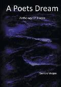 A Poets Dream: Anthology of Poems