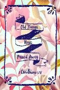Old Things Have Passed Away: Bible Verse Quote Cover Composition Notebook Portable