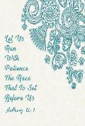 Let Us Run with Patience the Race That Is Set Before Us: Bible Verse Quote Cover Composition Notebook Portable