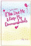 If You Love Me, Keep My Commandments: Bible Verse Quote Cover Composition Notebook Portable