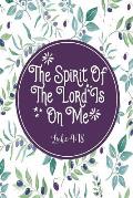 The Spirit of the Lord Is on Me: Bible Verse Quote Cover Composition Notebook Portable
