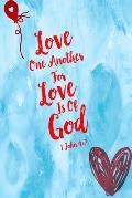 Love One Another, for Love Is of God: Bible Verse Quote Cover Composition Notebook Portable