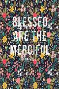 Blessed Are the Merciful: Bible Verse Quote Cover Composition Notebook Portable