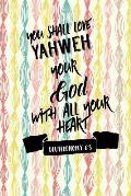 You Shall Love Yahweh Your God with All Your Heart: Bible Verse Quote Cover Composition Notebook Portable