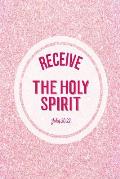 Receive the Holy Spirit: Bible Verse Quote Cover Composition Notebook Portable