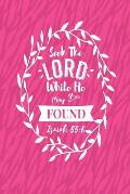 Seek the Lord While He May Be Found: Bible Verse Quote Cover Composition Notebook Portable