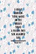 I Have Hidden Your Word in My Heart, That I Might Not Sin Against You: Bible Verse Quote Cover Composition Notebook Portable