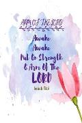 Awake, Awake, Put on Strength, O Arm of the Lord: Names of Jesus Bible Verse Quote Cover Composition Notebook Portable