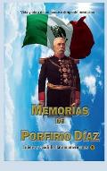 Memorias de Porfirio D?az: Vida y Obra de Un Famoso Dirigente Mexicano