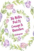 The Better Part of Courage Is Discretion: Diary Quotes Sayings Blank Lined Portable