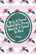 He Is a Friend Indeed Who Proves Himself a Friend in Need: Blank Lined Notebook Portable
