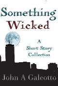 Something Wicked: A Short Story Collection