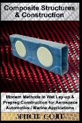 Composite Structures & Construction: Modern Methods in Wet Lay-Up & Prepreg Construction for Aerospace / Automotive / Marine Applications