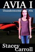 Thunderstorms and .45s - 2018 Avia Version