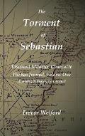 The Torment of Sebastian Book Six: The Sea Journal of Maurice Charcutte One