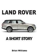 Land Rover: A Short Story