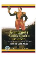 Santander, Esquicio Biografico del Procer: El Hombre de Las Leyes y El Organizador de la Victoria