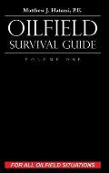 Oilfield Survival Guide, Volume One: For All Oilfield Situations: